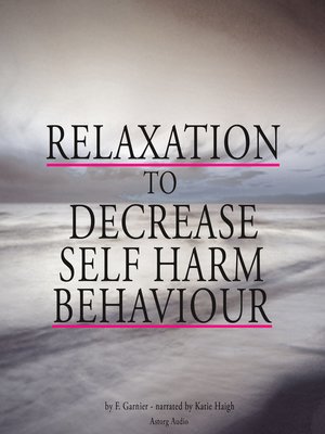 cover image of Relaxation to decrease self-harm behaviour
